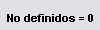 2. No Definidos = 0