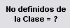 7. No Definidos de la Clase = ?