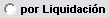 6. Por Liquidación 